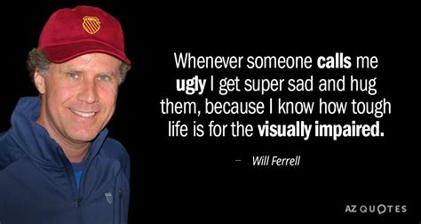 TOP 25 QUOTES BY WILL FERRELL (of 162) | A-Z Quotes