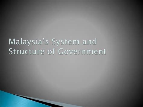 PPT - Malaysia’s System and Structure of Government PowerPoint ...