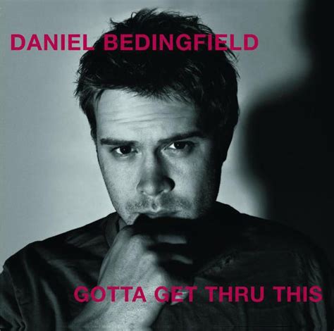 Daniel Bedingfield - Gotta Get Thru This (2002) - MusicMeter.nl