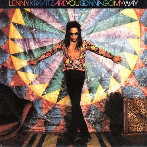 Lenny Kravitz – Are You Gonna Go My Way Lyrics | Genius Lyrics