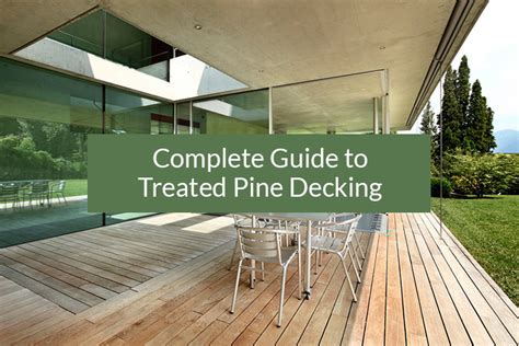 Treated Pine Decking Guide - Decking Perth