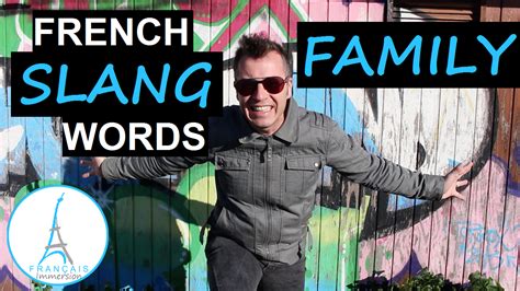 French Slang Words for Family Members (Langage Familier Français) - Français Immersion