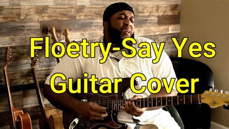 Floetry-Say Yes Guitar Cover - YouTube