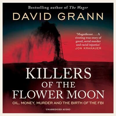 Killers of the Flower Moon Audiobook by David Grann, Will Patton, Ann Marie Lee, Danny Campbell ...