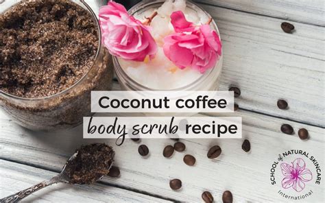 Coconut Coffee Body Scrub recipe - School of Natural Skincare