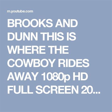 BROOKS AND DUNN THIS IS WHERE THE COWBOY RIDES AWAY 1080p HD FULL SCREEN 2013 - YouTube | Full ...