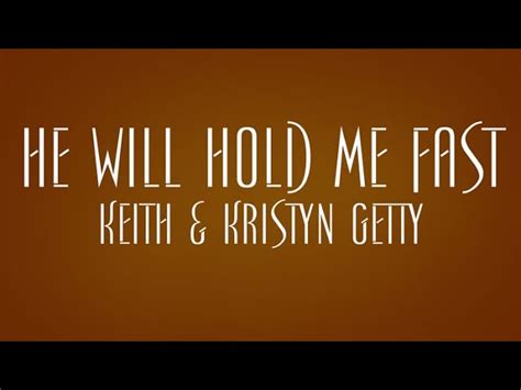 He Will Hold Me Fast - Keith and Kristyn Getty Chords - Chordify