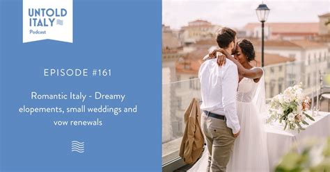 Episode #161: Romantic Italy - Dreamy elopements, small weddings and ...