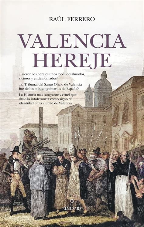 Valencia hereje (HISTORIA) : Raúl Ferrero: Amazon.es: Libros