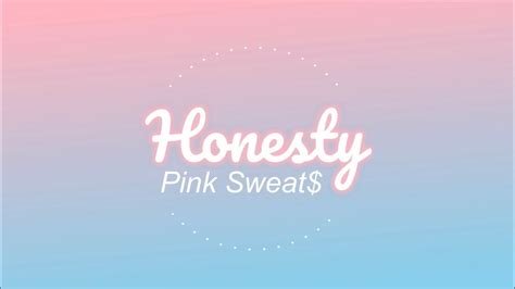 Honesty - Pink Sweat$ (Lyrics) Chords - Chordify