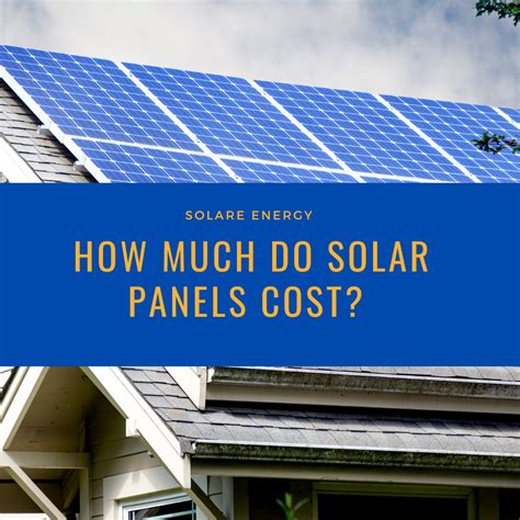 How Much Do Solar Panels Cost? | Solare Energy