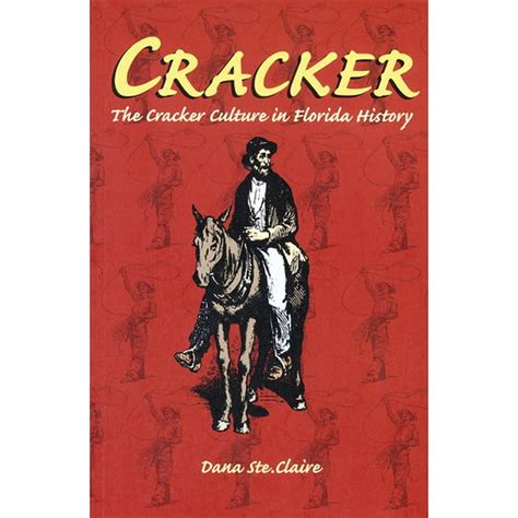 Cracker: Cracker Culture in Florida History (Paperback) - Walmart.com - Walmart.com