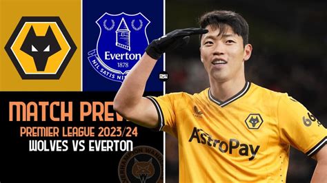 Wolves vs Everton: Match Preview | Premier League 2023/24