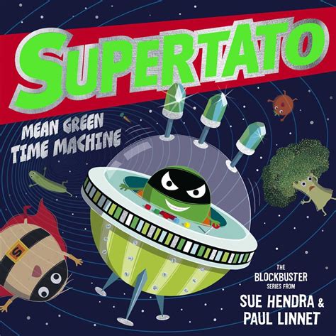 Supertato: Mean Green Time Machine eBook by Sue Hendra, Paul Linnet | Official Publisher Page ...