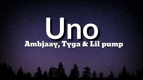 Ambjaay - Uno (Remix)(Lyrics) (Feat. Tyga & Lil Pump) - YouTube