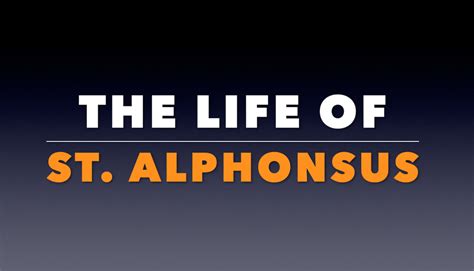 The Life of St. Alphonsus – Padre Peregrino