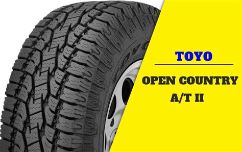 Toyo Open Country A/T II Review: On-/Off-Road All-Terrain Tire - The Tire Deets