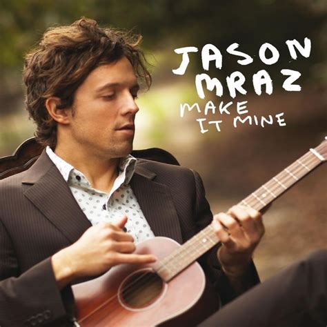 Jason Mraz – Make It Mine Lyrics | Genius Lyrics