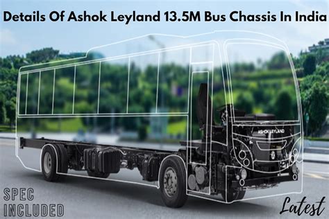 Complete Details Of Ashok Leyland 13.5M Bus Chassis In India