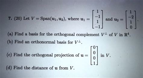 SOLVED: (20) Let V Span(u1, U2) , where U1 and U2 (a) Find basis for ...