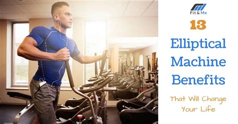 13 Elliptical Machine Benefits That Will Change Your Life