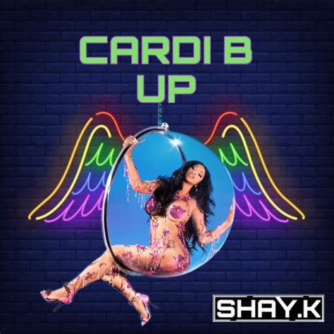 Stream CARDI B - UP - SHAY.K REMIX by SHAY.K | Listen online for free on SoundCloud