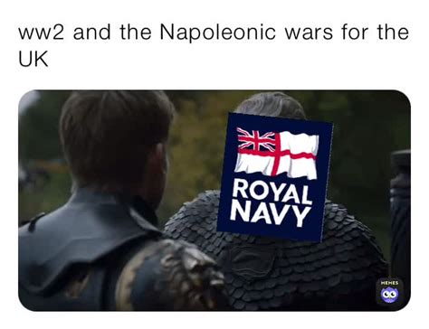 ww2 and the Napoleonic wars for the UK | @the_reaper_tro | Memes