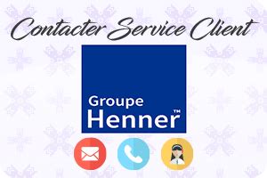 Le Groupe Henner : Comment contacter le service client ou son SAV