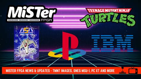 MiSTer FPGA News & Updates – TMNT Images, SNES MSU-1, PC XT and More ...