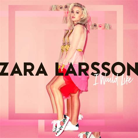 Zara Larsson - I Would Like (2016, 256 kbps, File) | Discogs