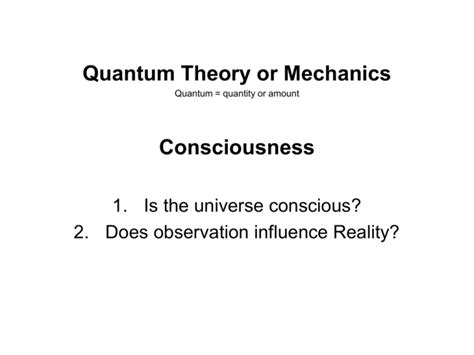 Quantum Theory – Consciousness