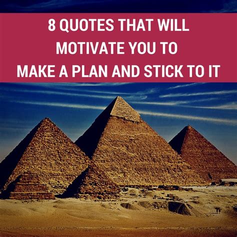 8 Quotes that Will Motivate You to Make a Plan and Stick to It