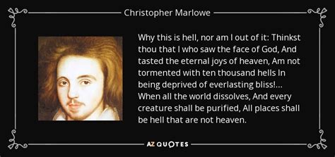 Christopher Marlowe quote: Why this is hell, nor am I out of it...