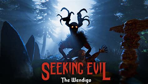 Seeking Evil: The Wendigo - Steam News Hub