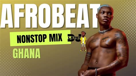 DJ Latet "Ghana Afrobeat Mix 2023" (Nonstop Party Mixtape) | MP3 Download