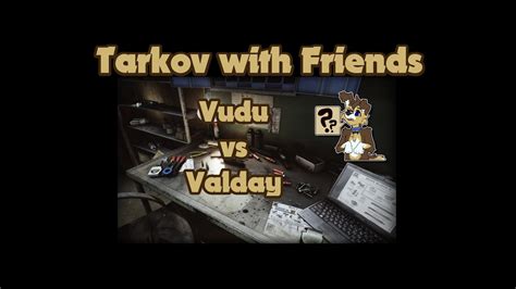 Learning Tarkov - Vudu vs Valday. - YouTube