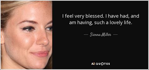 TOP 25 QUOTES BY SIENNA MILLER (of 105) | A-Z Quotes