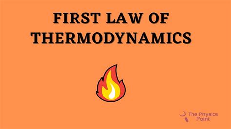 First Law of Thermodynamics | Definition, Eqation, Examples