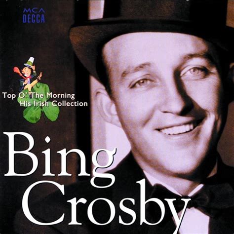 Top O' the Morning: His Irish Collection by Bing Crosby on Apple Music