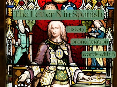 The Letter Ñ in Spanish: History, Pronunciation, and Words with Ñ