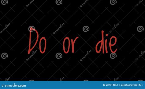 Do or Die Text Isolated on Black Background. Motivational or ...