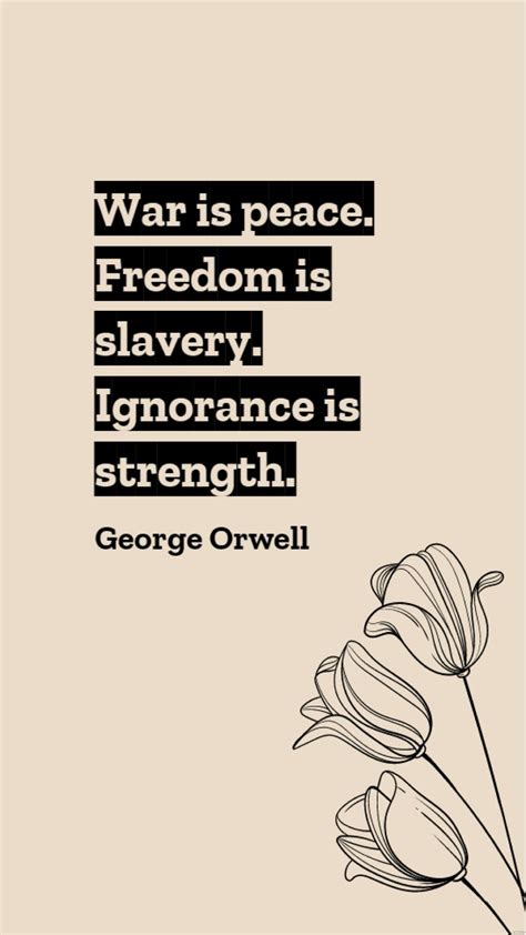 George Orwell - War is peace. Freedom is slavery. Ignorance is strength. in JPG - Download ...