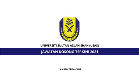 Jawatan Kosong Universiti Sultan Azlan Shah (USAS) – Laman Kerja