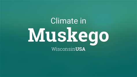 Climate & Weather Averages in Muskego, Wisconsin, USA