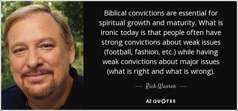 Rick Warren quote: Biblical convictions are essential for spiritual growth and maturity. What...