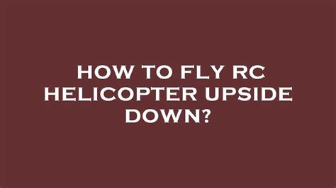 How to fly rc helicopter upside down? - YouTube