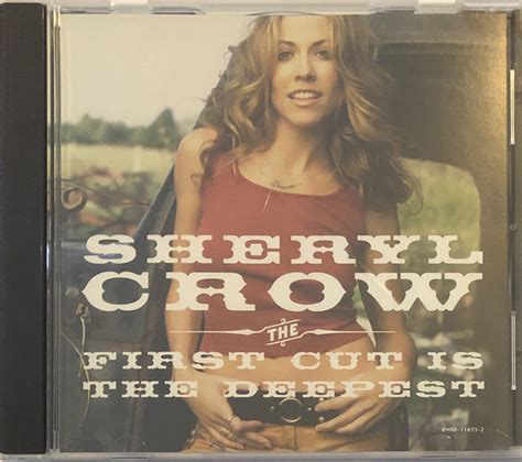 Sheryl Crow - The First Cut Is The Deepest (2003, CD) | Discogs