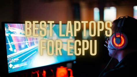 Best Laptops For eGPU - ByteXD