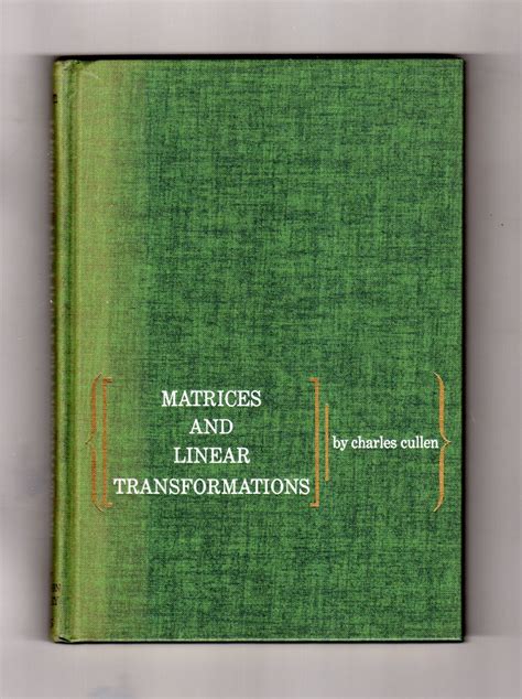 Matrices and Linear Transformations: Cullen, Charles: 9780201012255: Amazon.com: Books