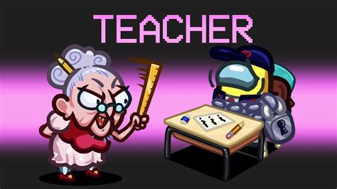 TEACHER IMPOSTER Mod in Among us - YouTube